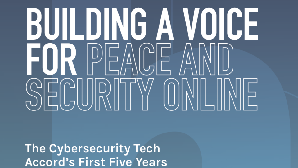 Building a Voice for Peace and Security Online: The Cybersecurity Tech Accord’s First Five Years